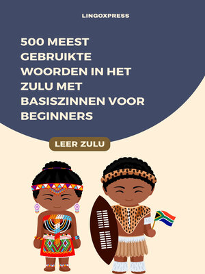 cover image of 500 Meest Gebruikte Woorden in het Zulu met Basiszinnen voor Beginners